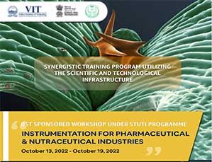 DST sponsored workshop under STUTI programme VIT A PLACE TO LEARN; A CHANCE TO GROW VIT A PLACE TO LEARN; A CHANCE TO GROW VIT A PLACE TO LEARN; A CHANCE TO GROW INSTRUMENTATION FOR PHARMACEUTICAL  & NUTRACEUTICAL INDUSTRIES