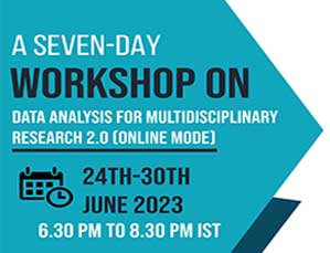 A Seven-Day Workshop on Data Analysis for Multidisciplinary Research 2.0 (Online Mode)