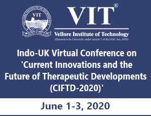 Indo-UK Virtual Conference on  'Current Innovations and the  Future of Therapeutic Developments  (CIFTD-2020)'