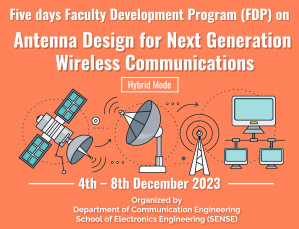 Five days Faculty Development Program (FDP) on Antenna Design for Next Generation Wireless Communications