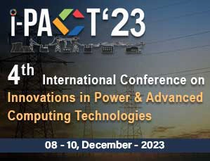 4th IEEE International conference on Innovations in Power and Advanced Computing Technologies – i-PACT2023