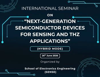 International Seminar On Next-Generation Semiconductor Devices for Sensing and THz Applications (HYBRID MODE)
