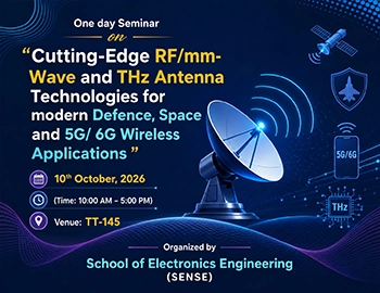 One day Seminar on Cutting-Edge RF/mm- Wave and THz Antenna Technologies for modern Defence, Space and 5G/ 6G Wireless Applications